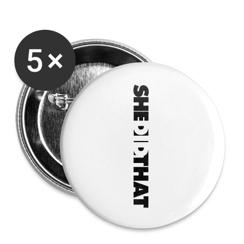 She Did That Large Design - Buttons large 2.2'' (5-pack)