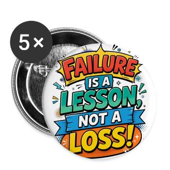 Failure Is a Lesson Not a Loss - Buttons large 2.2'' (5-pack) - white