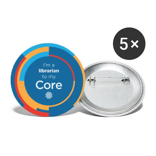 I'm a Librarian to My Core - Buttons large 2.2'' (5-pack)