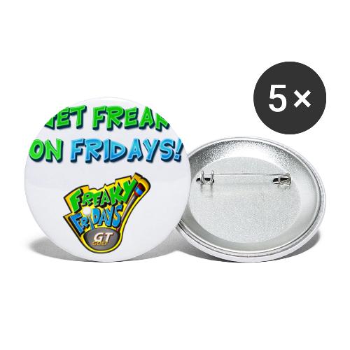 I Get Freaky on Fridays - Buttons large 2.2'' (5-pack)