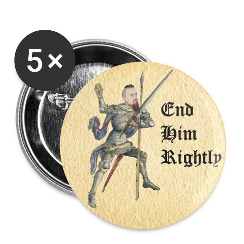 End Him Rightly button - Buttons large 2.2'' (5-pack)