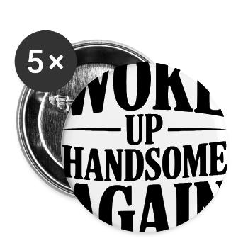 Woke Up Handsome Again - Buttons large 2.2'' (5-pack) - white