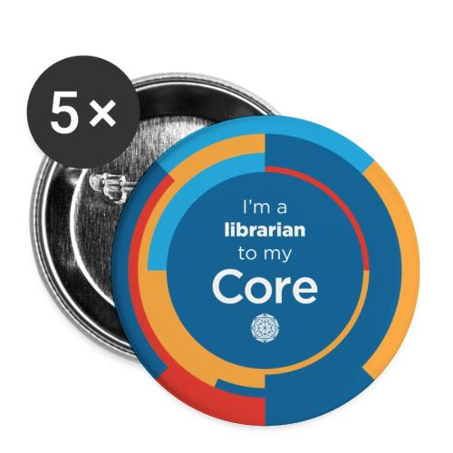I'm a librarian to my Core - Buttons large 2.2'' (5-pack)