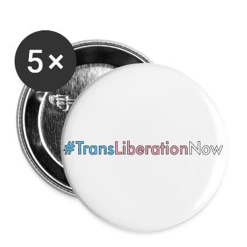 Trans Liberation Now Hashtag - Buttons large 2.2'' (5-pack) - white