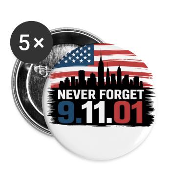 Never Forget September 11 2001 Memorial Day - Buttons large 2.2'' (5-pack) - white