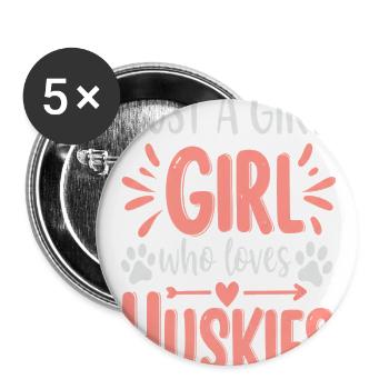 Husky Lover Gift - Just A Girl Who Loves Huskies - Buttons large 2.2'' (5-pack) - white