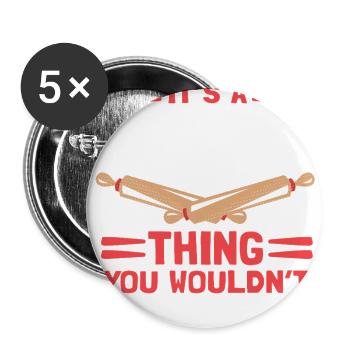 Bake Bakers A Baking Thing - Buttons large 2.2'' (5-pack) - white