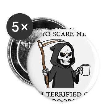IF YOU’RE TRYING TO SCARE ME, I’M TERRIFIED OF BOO - Buttons large 2.2'' (5-pack) - white