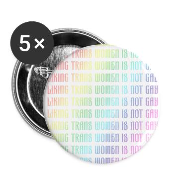 Liking trans women is not gay - Buttons large 2.2'' (5-pack) - white