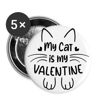 My Cat is My Valentines - Buttons large 2.2'' (5-pack) - white