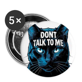 Blue Cat, Dont Talk to me,fuunny cat  - Buttons large 2.2'' (5-pack) - white