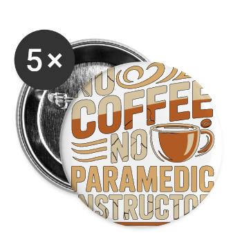Paramedic No Coffee No Emergency Care Coffee Lover - Buttons large 2.2'' (5-pack) - white