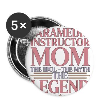 Paramedic Instructor Mom The Idol The EMS Trainer - Buttons large 2.2'' (5-pack) - white