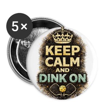 Keep Calm and Dink On Pickleball - Buttons large 2.2'' (5-pack) - white