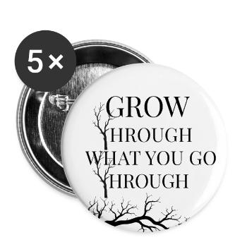 Grow Through What You Go Through  - Buttons large 2.2'' (5-pack) - white