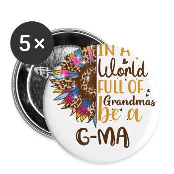 In a World Full of Grandmas Be a G-MA - Buttons large 2.2'' (5-pack) - white
