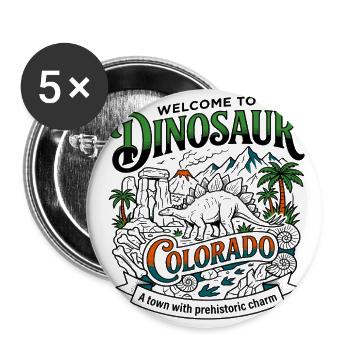 Welcome To Dinosaur Colorado Prehistoric Town - Buttons large 2.2'' (5-pack) - white