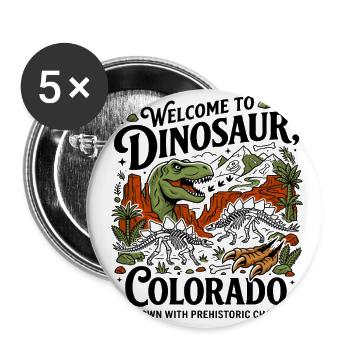 Town Welcome To Dinosaur Colorado Prehistoric - Buttons large 2.2'' (5-pack) - white