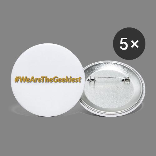 #WeAreTheGeekiest - Buttons large 2.2'' (5-pack)