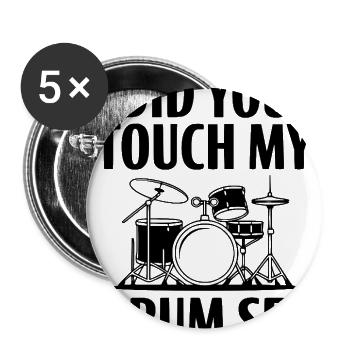 Did You Touch My Drum Set - Buttons large 2.2'' (5-pack) - white