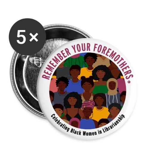 Remember Your Foremothers - Buttons large 2.2'' (5-pack)