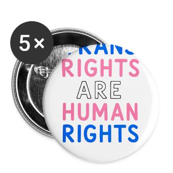 Trans Rights Are Human Rights - Buttons large 2.2'' (5-pack) - white