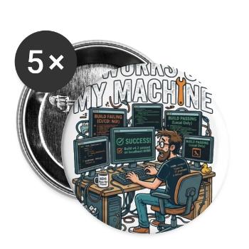 It Works On My Machine Funny Programmer T-Shirt - Buttons large 2.2'' (5-pack) - white