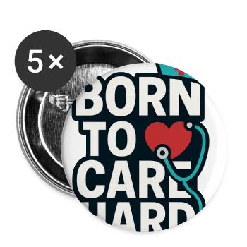 Born To Care Hard Shirt, Nurse Shirt, Gift T-Shirt - Buttons large 2.2'' (5-pack) - white