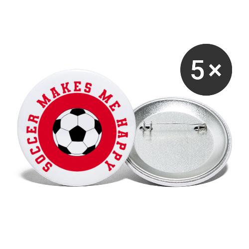 Soccer Makes Me Happy – Football Joy Graphic - Buttons large 2.2'' (5-pack)