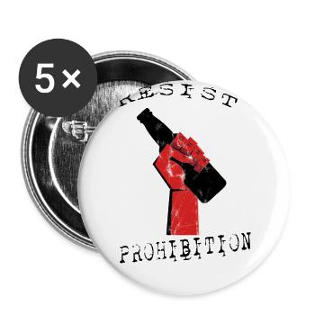 Resist Prohibition, Fist and Beer Bottle Design - Buttons large 2.2'' (5-pack) - white
