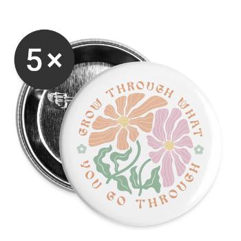 Grow Through What You Go Through; motivational; - Buttons large 2.2'' (5-pack) - white