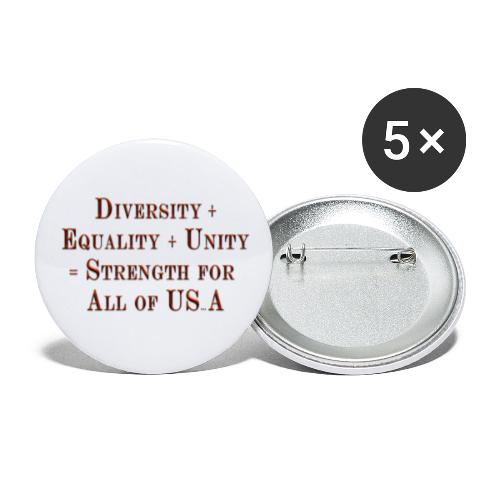 Diversity + Equality + Unity = Strength for US...A - Buttons large 2.2'' (5-pack)