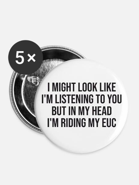 EUC Rider Funny Riding Saying - Buttons large 2.2'' (5-pack) - white
