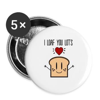 I LOAF YOU LOTS - Buttons large 2.2'' (5-pack) - white