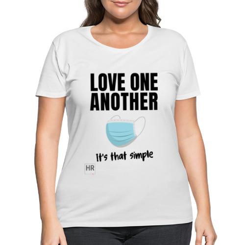 Love One Another - It's that simple - Women's Curvy T-Shirt