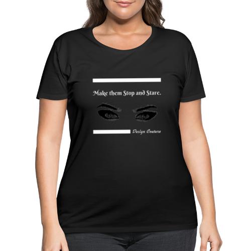 MAKE THEM STOP AND STARE WHITE - Women's Curvy T-Shirt