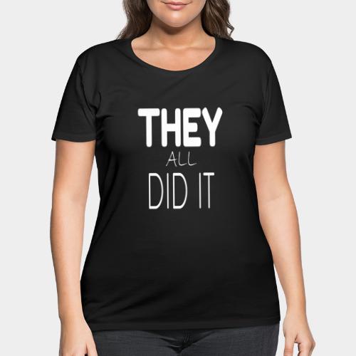 They All Did It - Women's Curvy T-Shirt