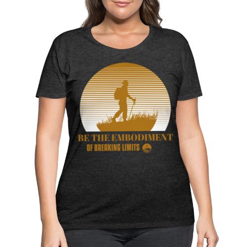 Be The Embodiment Of Breaking Limits - Women's Curvy T-Shirt