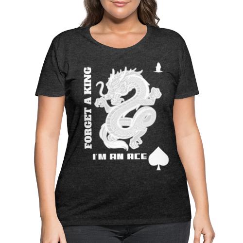 Forget A King I'm An Ace - Women's Curvy T-Shirt