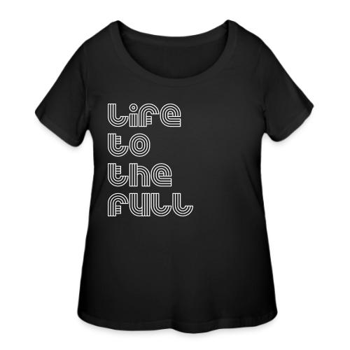 Full Life White - Women's Curvy T-Shirt