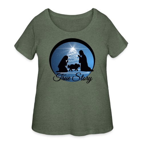 True Story Nativity - Women's Curvy T-Shirt
