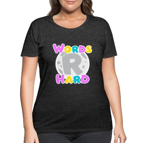 Words R Hard 2.0 - Women's Curvy T-Shirt