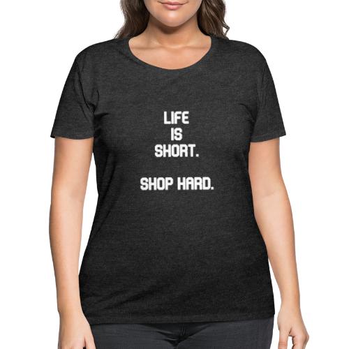 Shop Hard (White) - Women's Curvy T-Shirt