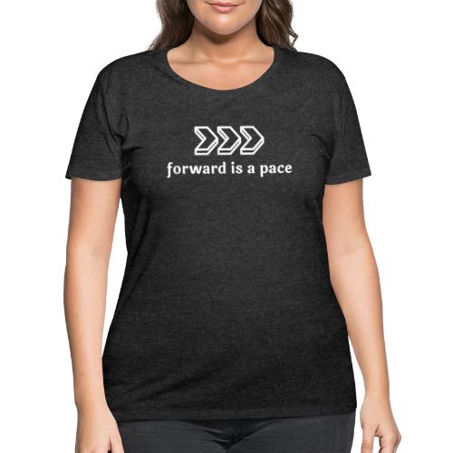 Forward is a Pace - White - Women's Curvy T-Shirt