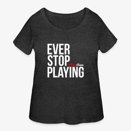 Ever Stop Play - Women's Curvy T-Shirt