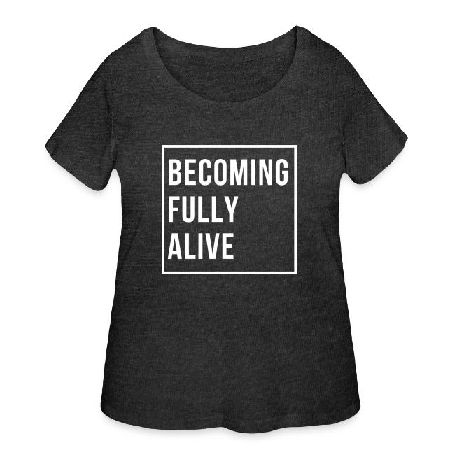 Becoming Fully Alive