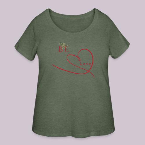 BE LOVE - Women's Curvy T-Shirt
