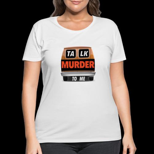 Talk Murder To Me Logo - Women's Curvy T-Shirt