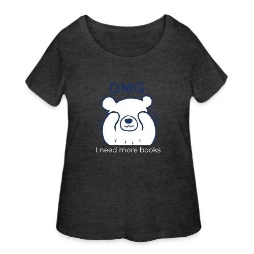 OMG I Need More Books (white text) - Women's Curvy T-Shirt