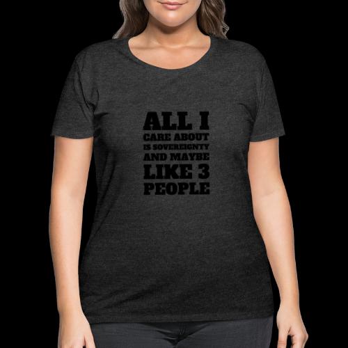 All I Care About is Sovereignty black design - Women's Curvy T-Shirt